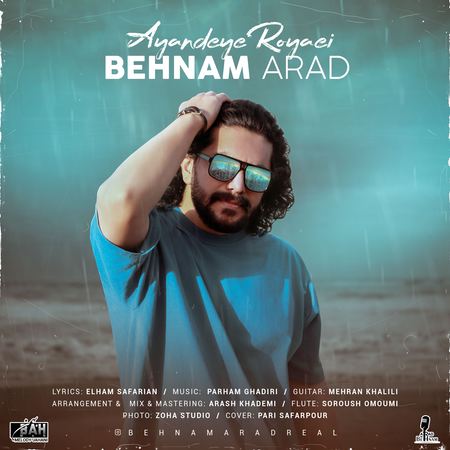 Behnam Arad Ayandeye Royaei Music fa.com دانلود آهنگ بهنام آراد آينده ی رويايی