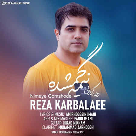 Reza Karbalaei Nimeye Gomshode Music fa.com دانلود آهنگ رضا کربلایی نیمه گمشده