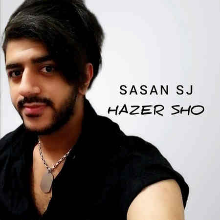 Sasan Sj Hazer Sho Music fa.com دانلود آهنگ ساسان اس جی حاضر شو