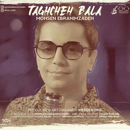 Mohsen Ebrahimzadeh – Taghche Bala Music fa.com دانلود آهنگ محسن ابراهیم زاده طاقچه بالا