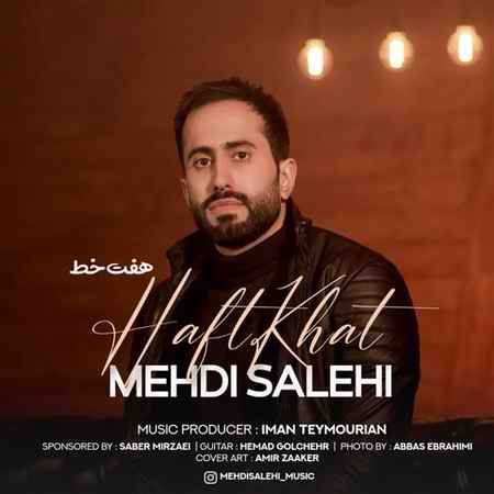 Mehdi Salehi – Haft Khat دانلود آهنگ مهدی صالحی هفت خط