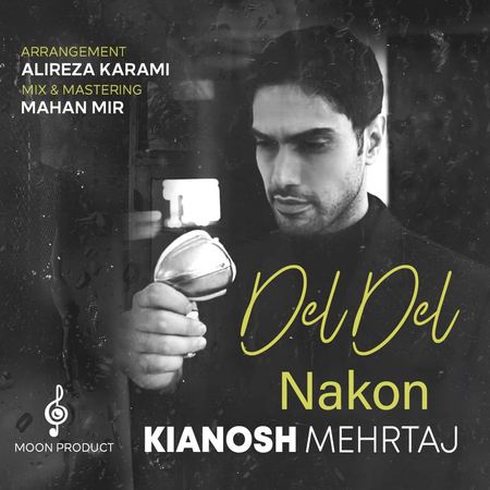 Kianoosh Mehrtaj Del Del Nakon Music fa.com دانلود آهنگ کیانوش مهرتاج دل دل نکن