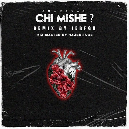 Shahriar Remix Chi Mishe Music fa.com دانلود ریمیکس شهریار چی میشه