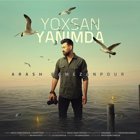 Arash Ramezanpour Yoxsan Yanimda دانلود آهنگ آرش رمضانپور یوخسان یانیمدا