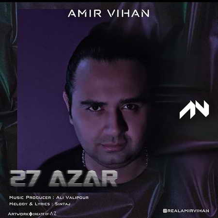 Vihan 27 Azar Music fa.com دانلود آهنگ امیر ویهان 27 آذر