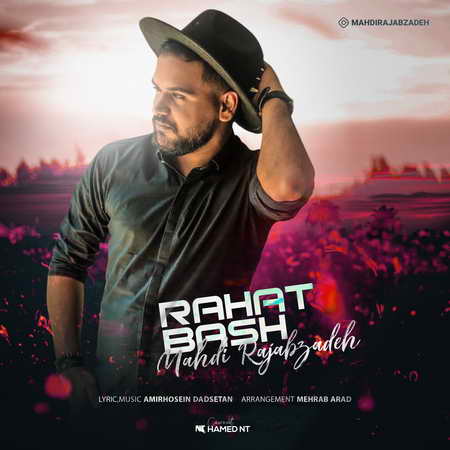 Mahdi Rajabzade Rahat Bash Music fa.com دانلود آهنگ مهدی رجب زاده راحت باش