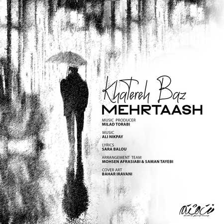 Mehrtaash Khatere Baz Music fa.com دانلود آهنگ مهرتاش خاطره باز