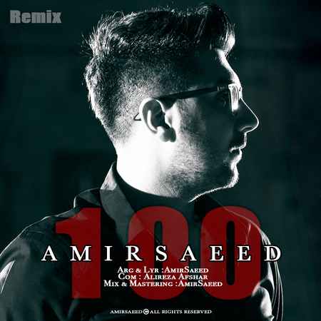 Amir Saeed 100 Music fa.com دانلود ریمیکس آهنگ ۱۰۰ امیر سعید